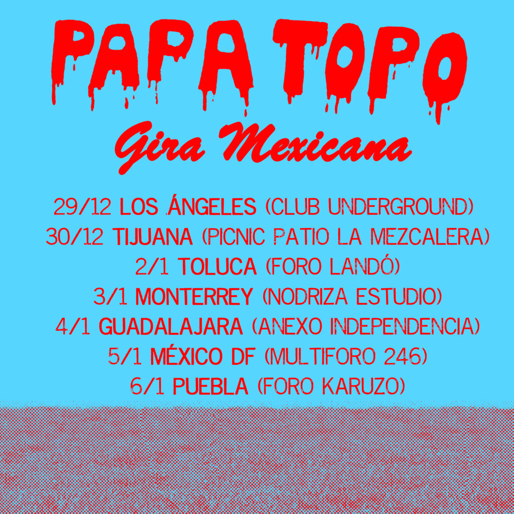 Imagen destacada de noticia: PAPA TOPO: Gira Mexicana